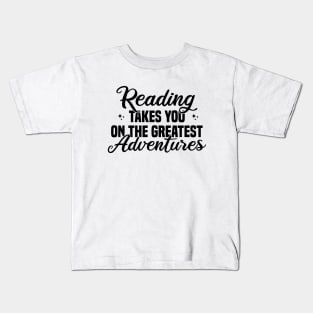 Reading Takes You On The Greatest Adventures Kids T-Shirt